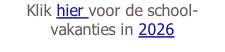 Klik hier voor de school-vakanties in 2026